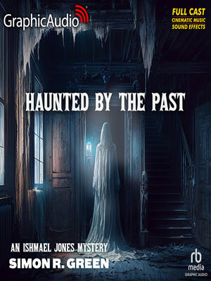 Haunted by the Past [Dramatized Adaptation] - Audiobook